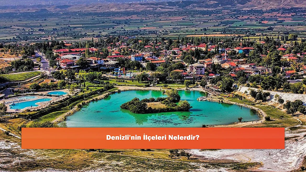 Denizli'nin İlçeleri Nelerdir?