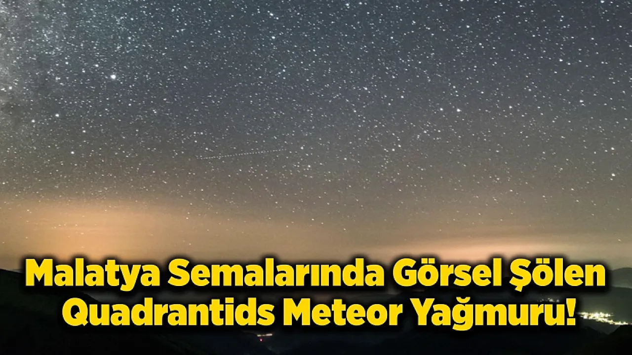 Malatya'da Meteor Heyecanı