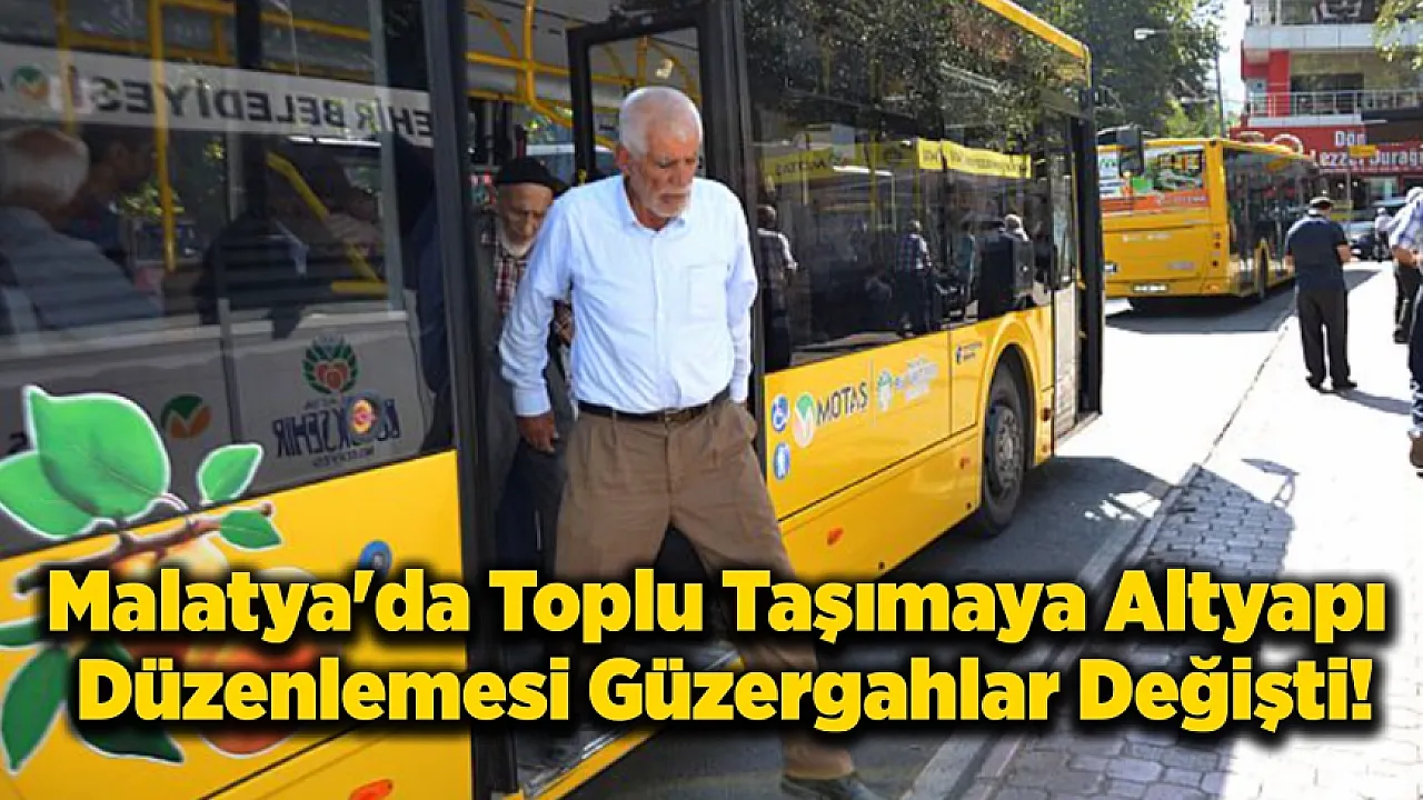 Malatya'da Ulaşımda Yeni Dönem Kalkış Noktaları Değişti!