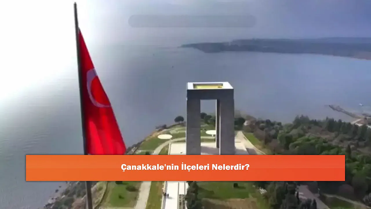 Çanakkale'nin İlçeleri Nelerdir?