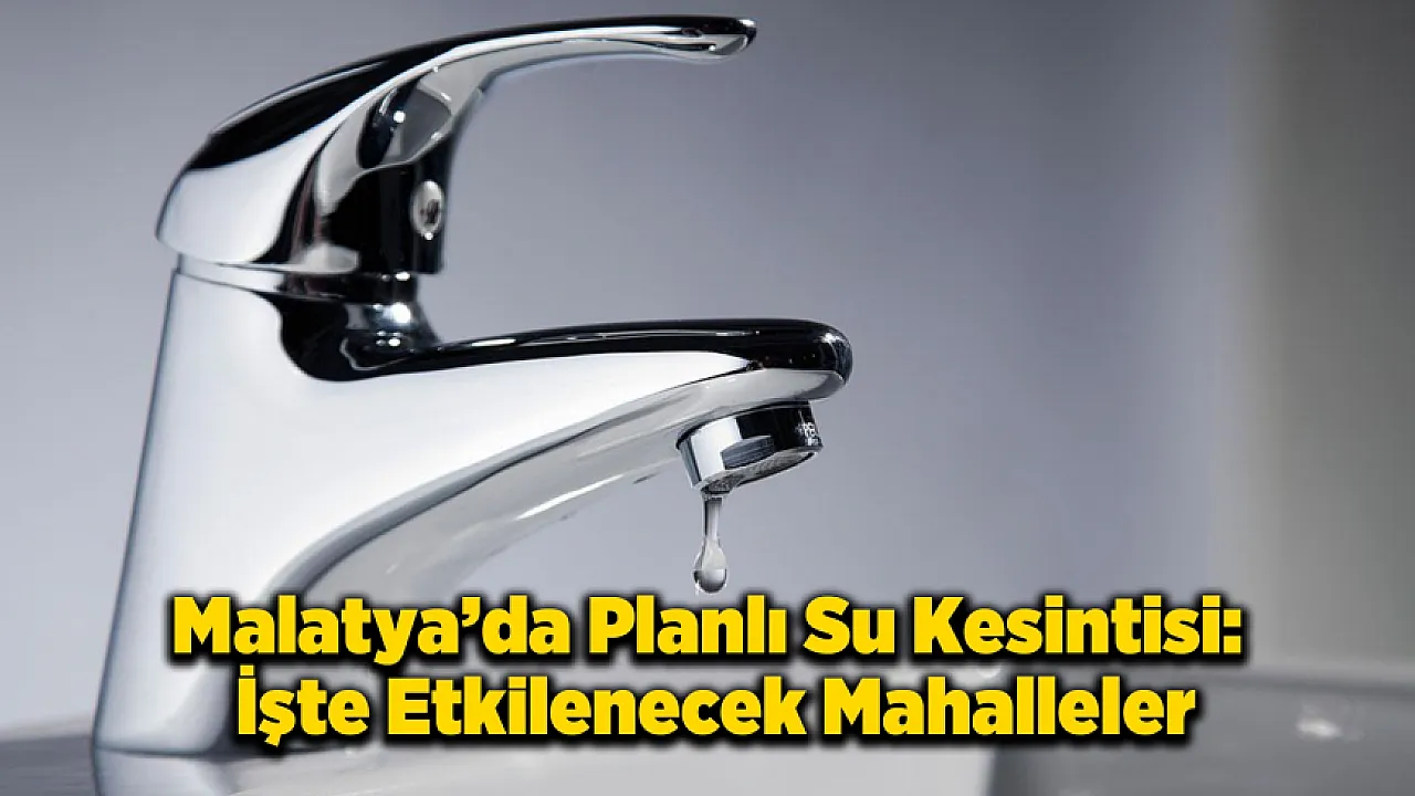 Malatya'da 8 Saatlik Kesinti Olacak!