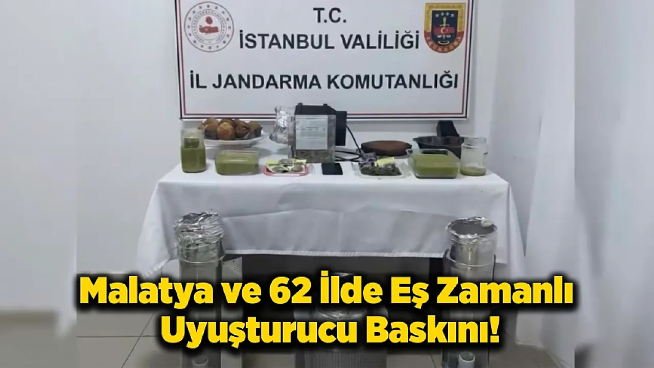 Malatya Dahil 63 İlde Dev Narkotik Darbesi!