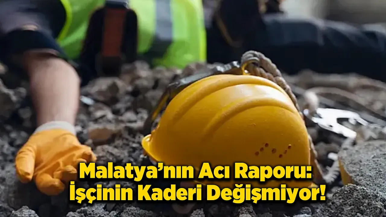 Malatya'da İş Kazaları Bilançosu