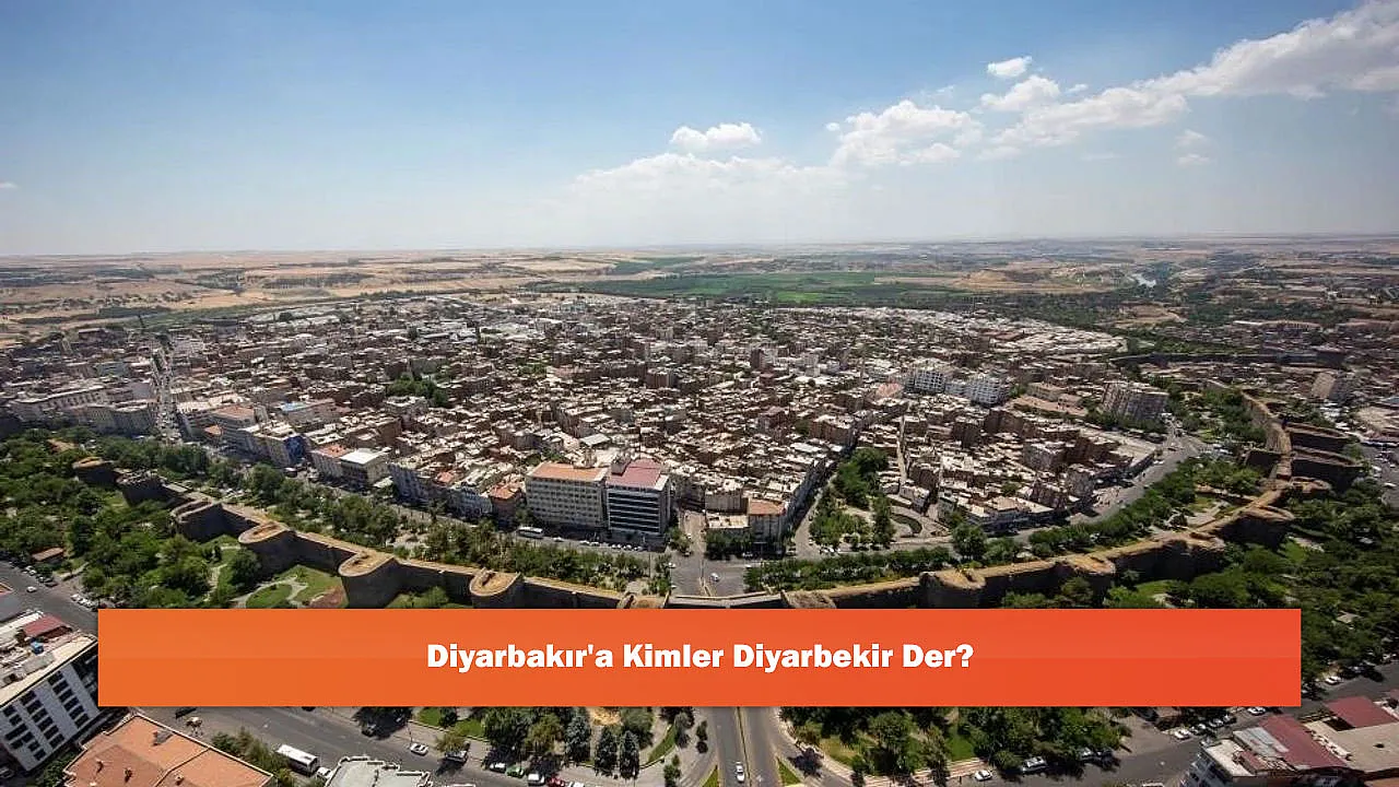 Diyarbakır'a Kimler Diyarbekir Der?