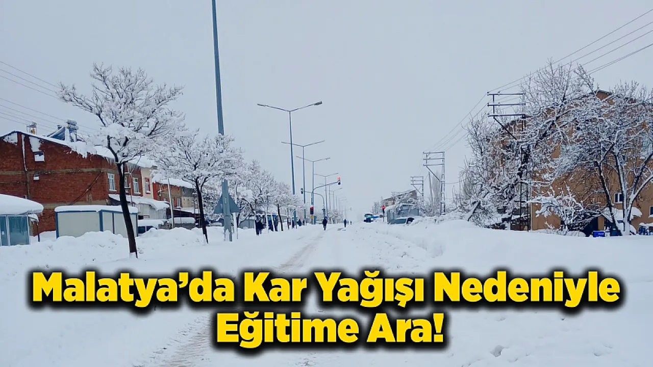 Malatya'da Kar Tatili İlçelerde Okullar Kapalı