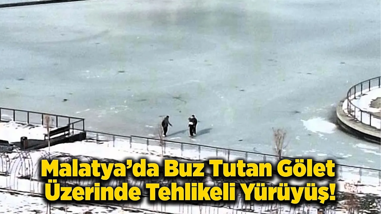 Malatya'da Dondurucu Soğuktan Yapay Gölet Buz Tuttu