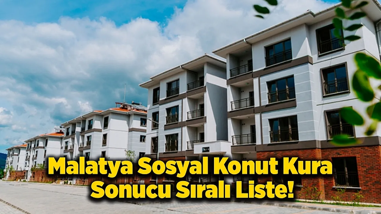 Malatya Sosyal Konut Kura Sonucu - Sıralı Liste