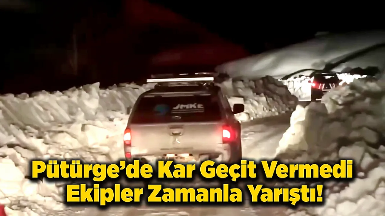 Pütürge'de Kar Geçit Vermedi, Ekipler Zamanla Yarıştı