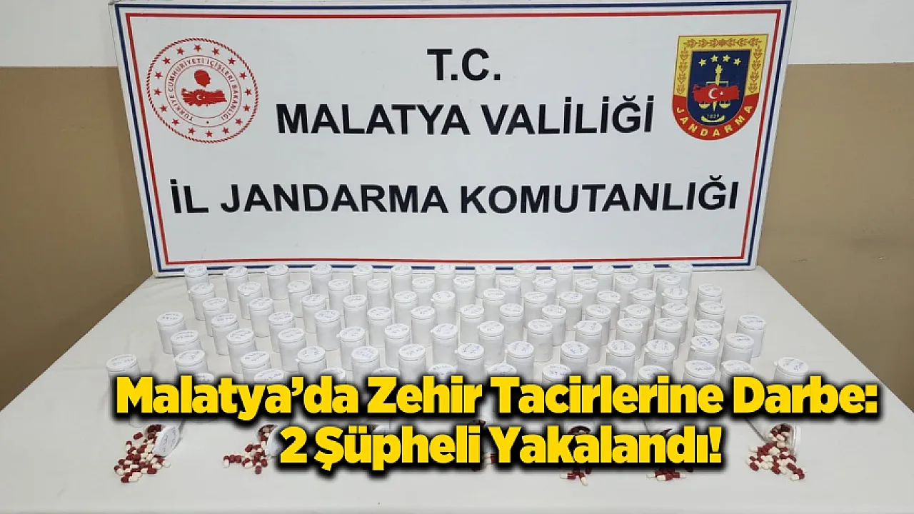 Malatya'da Uyuştucu Operasyonu! Binlerce Zehirli Hap Ele Geçirildi