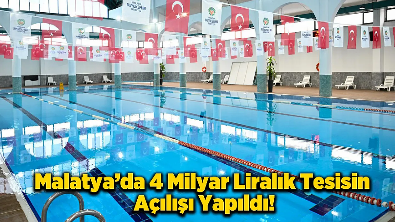 Malatya'da Dev Tesis Yeniden Hizmette!