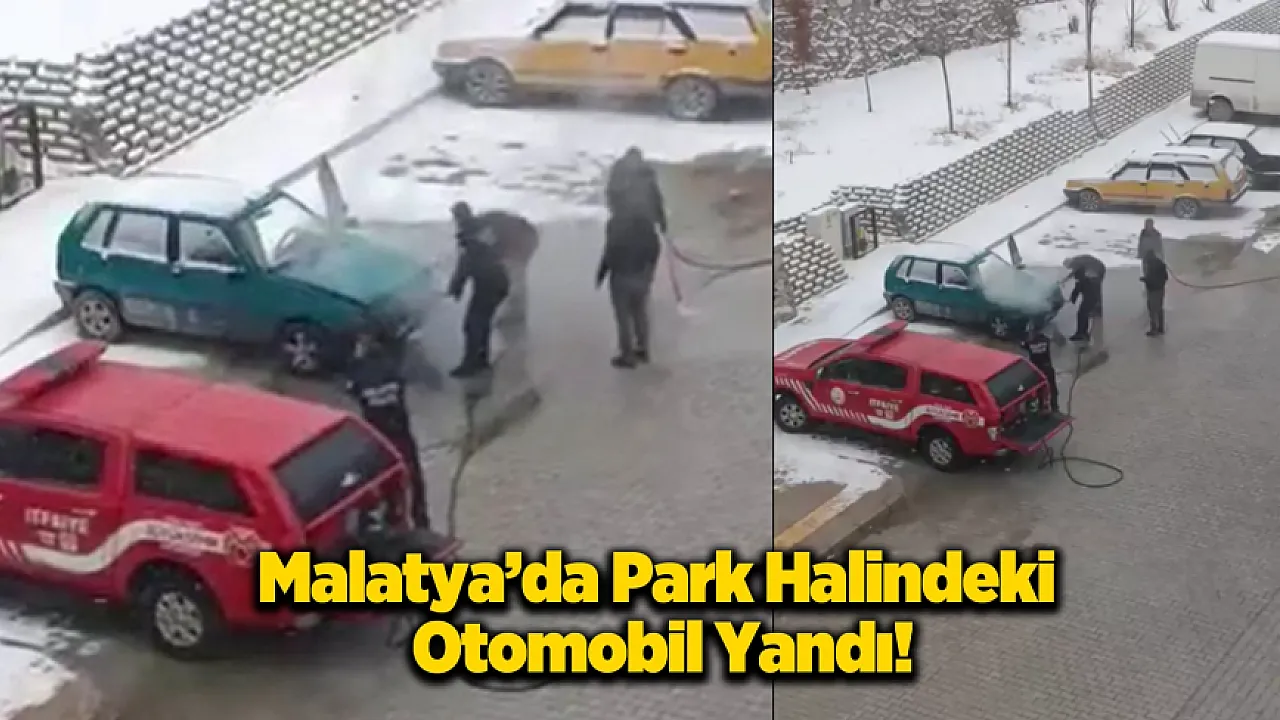 Malatya'da Korkutan Araç Yangını!