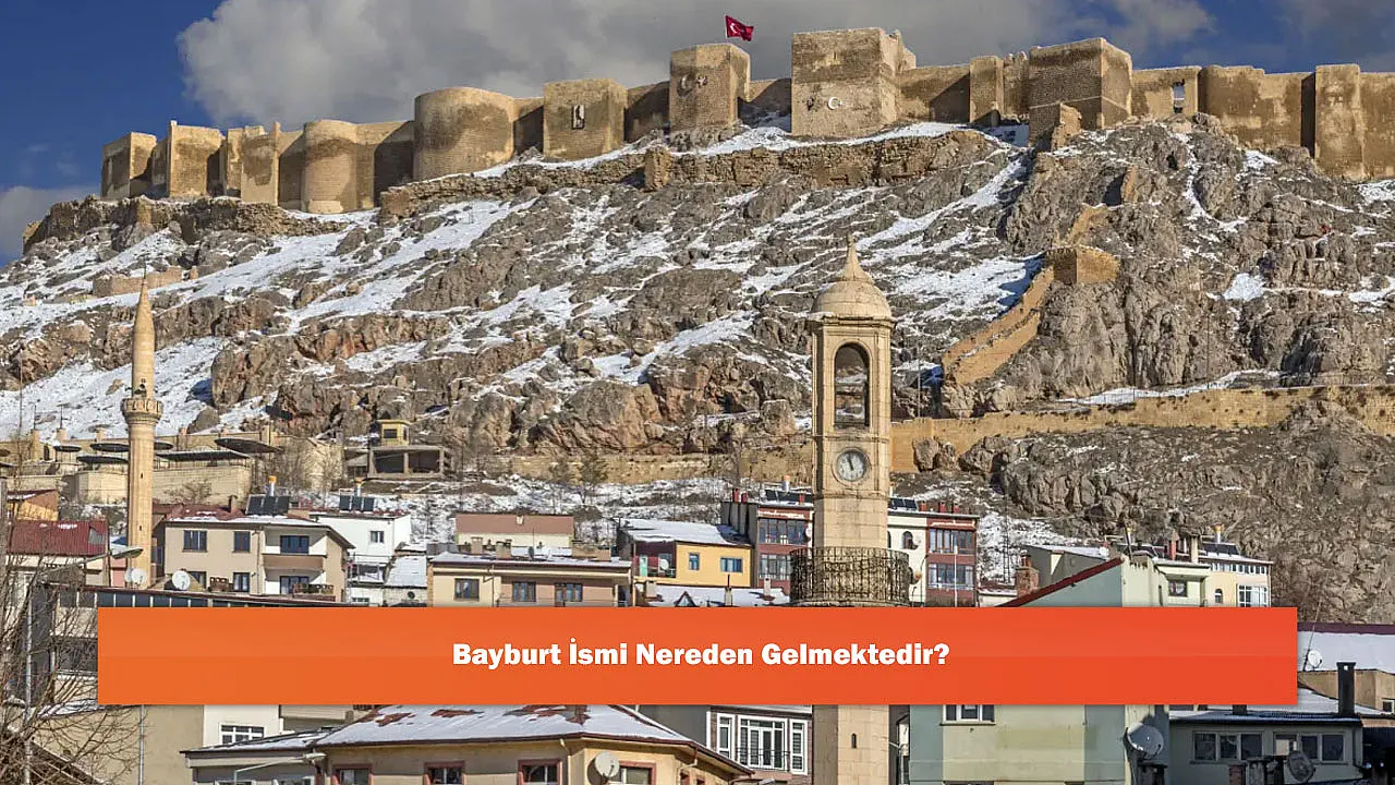 Bayburt İsmi Nereden Gelmektedir?