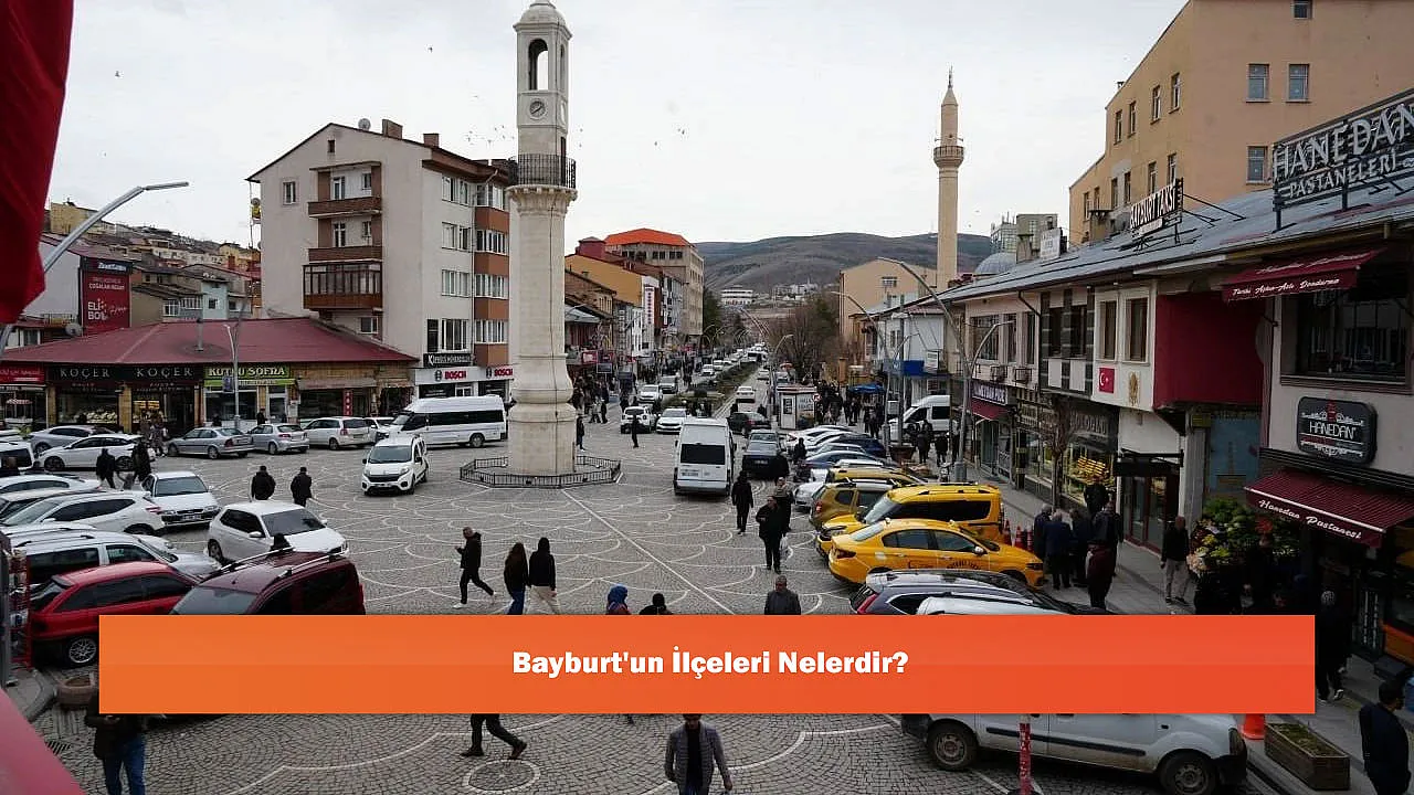 Bayburt'un İlçeleri Nelerdir?
