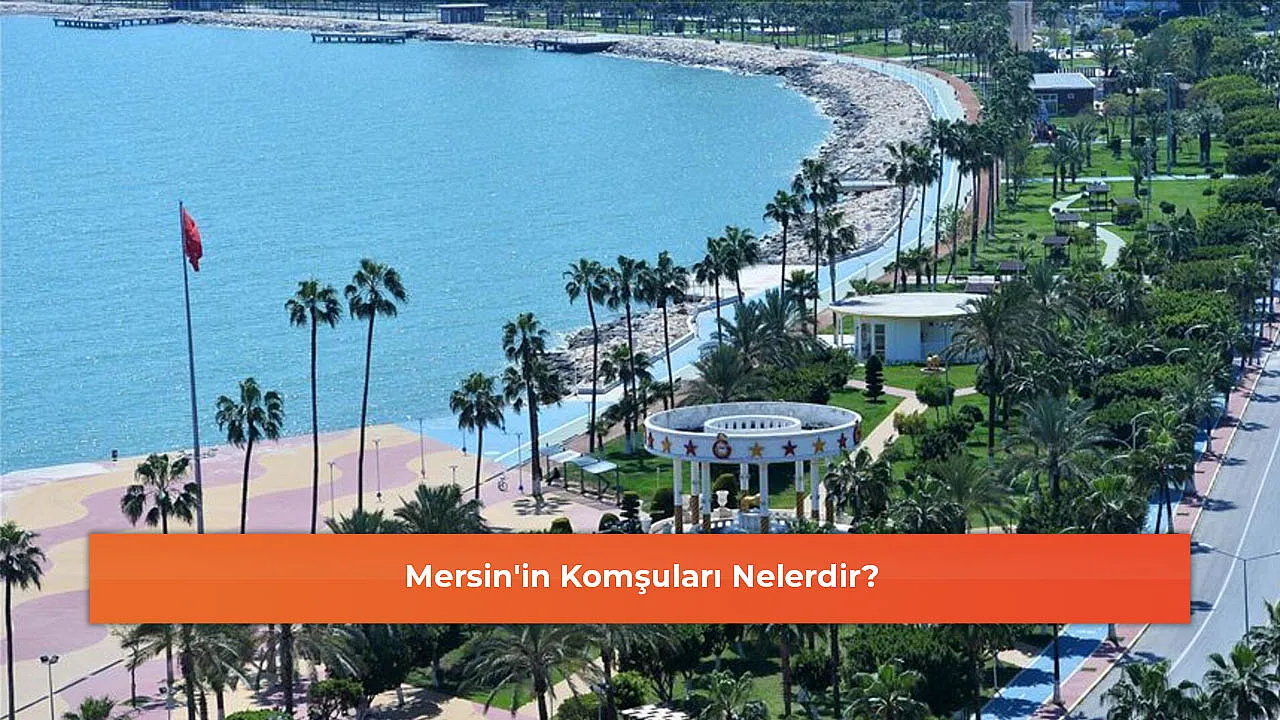 Mersin'in Komşuları Nelerdir?