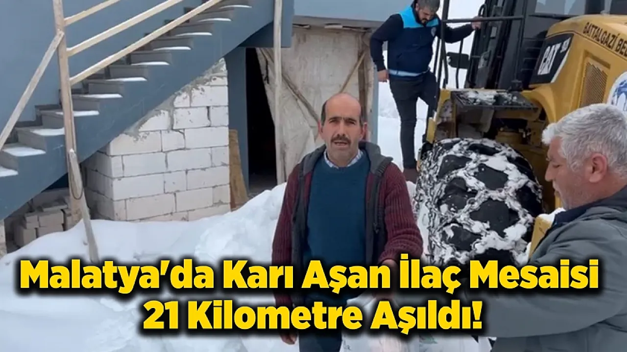 Malatya'da Kar Engelini Aşan Şifa Seferberliği
