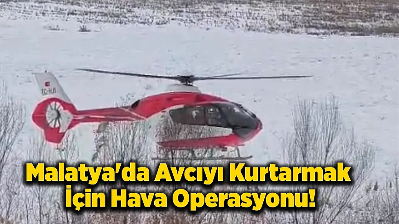 Malatya'da Avcı İçin Gökyüzünde Zamanla Yarış