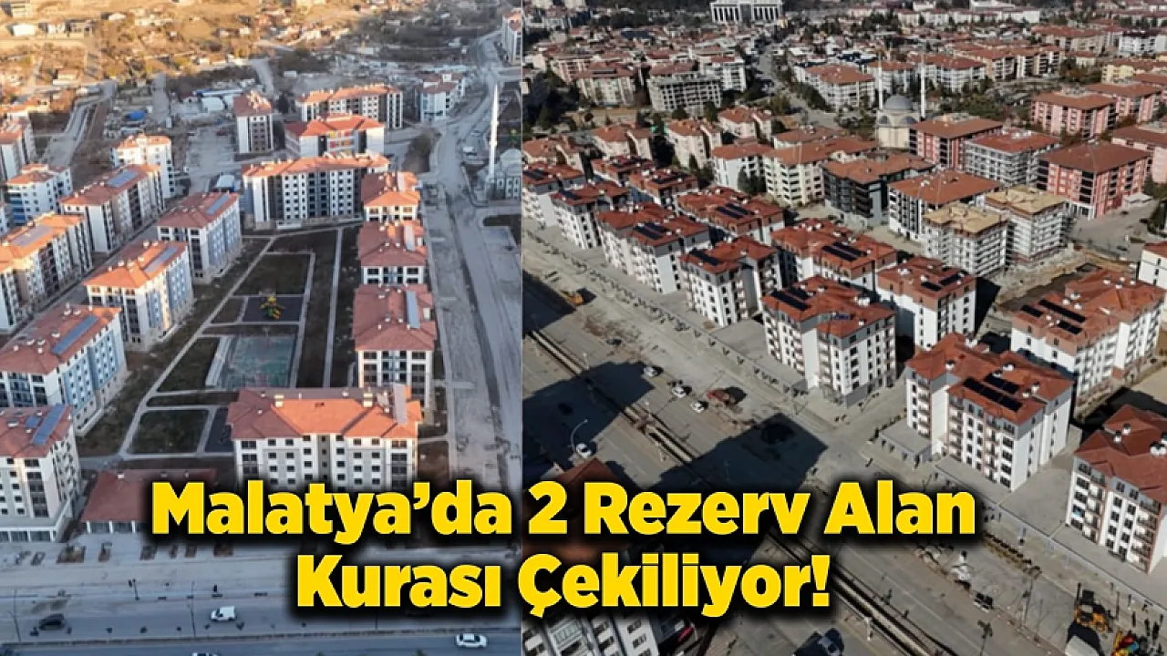 Malatya'da 2 Rezerv Alan Kurası Çekiliyor