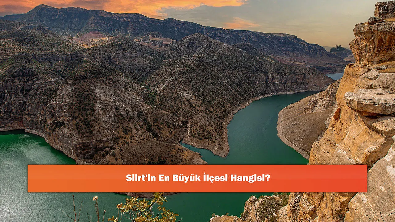 Siirt'in En Büyük İlçesi Hangisi?