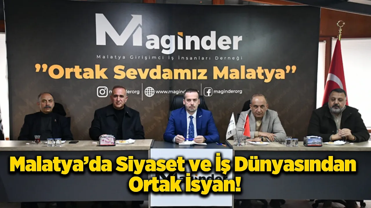 Zafer Partisi ve MAGİNDER'den Birlik! Malatya'yı Sanayi Dışına İtenlere Sert Tepki