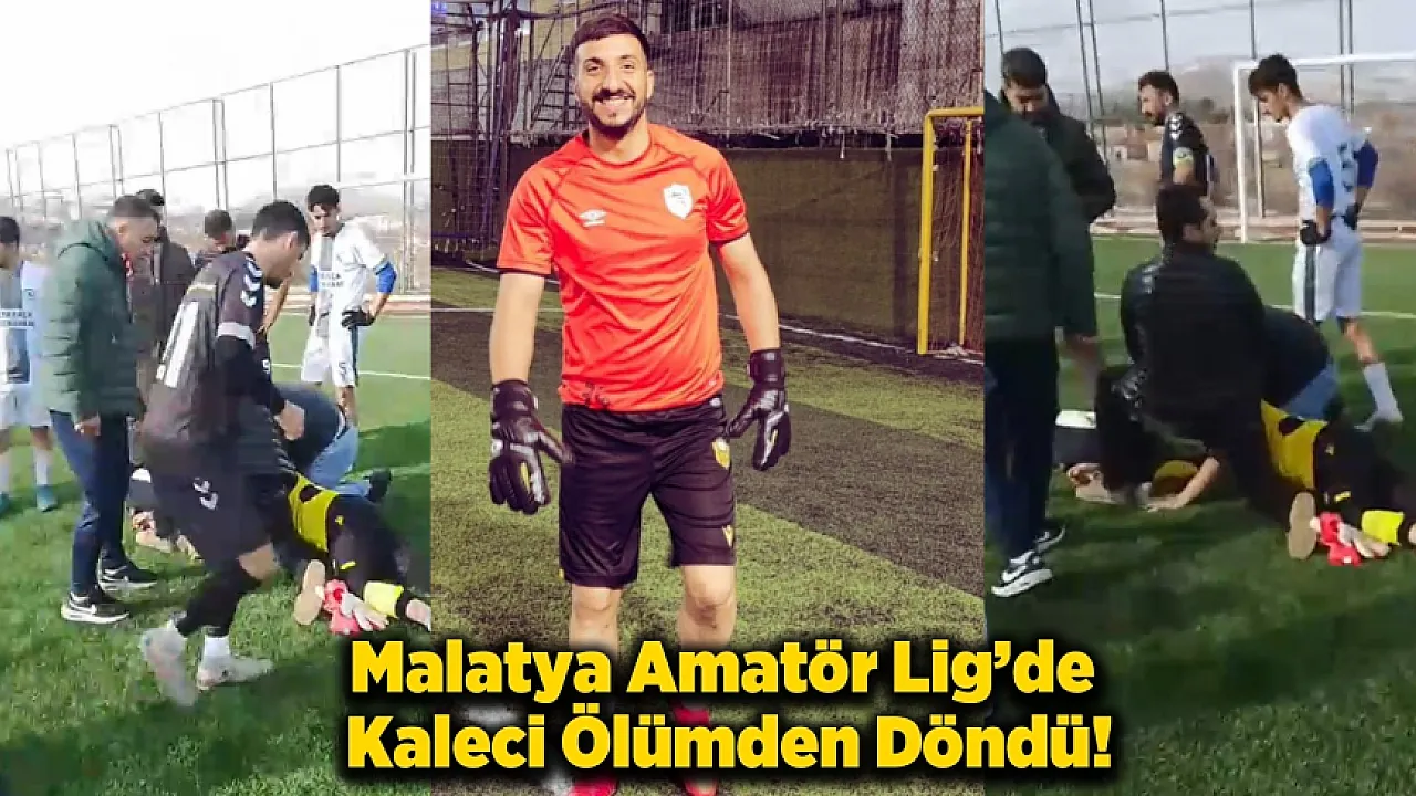 Malatya Amatör Lig'de Dehşet Anları: Kaleci Ölümden Döndü