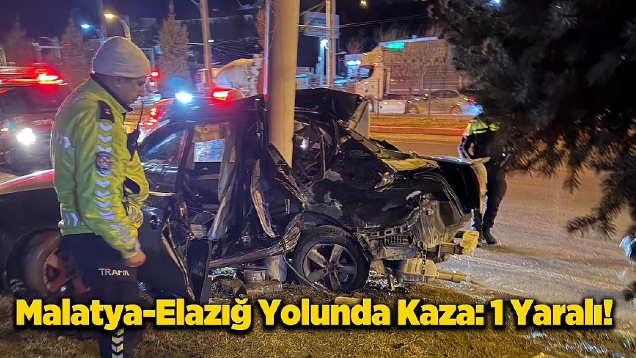 Malatya'da Otomobil Trambüs Direğine Çarptı: 1 Yaralı!