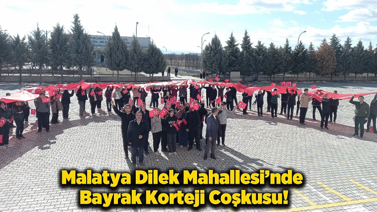 Malatya'da Dilek Mahallesi'nde Bayrak Korteji Coşkusu