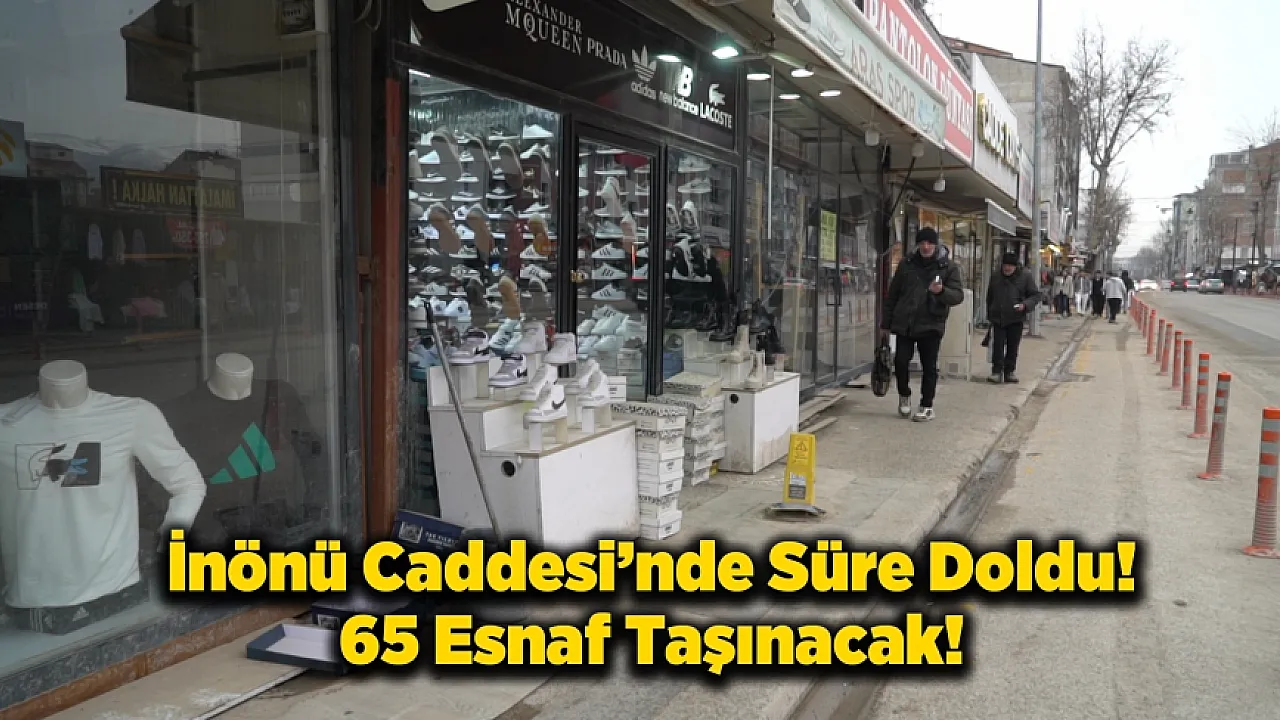 İnönü Caddesi İçin Tahliye Süresi Sona Erdi! Esnaf Yeni Yerine Geçecek