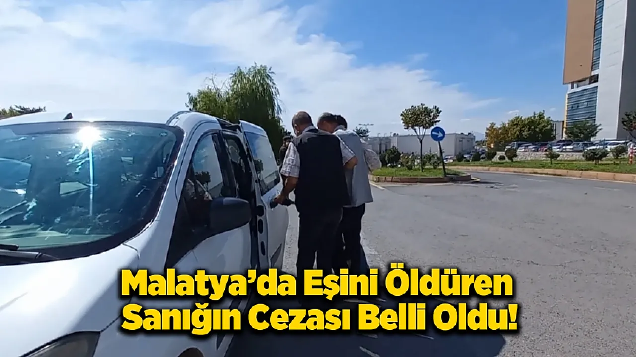 Malatya'da Eşini Öldüren Sanığa Ağırlaştırılmış Müebbet!