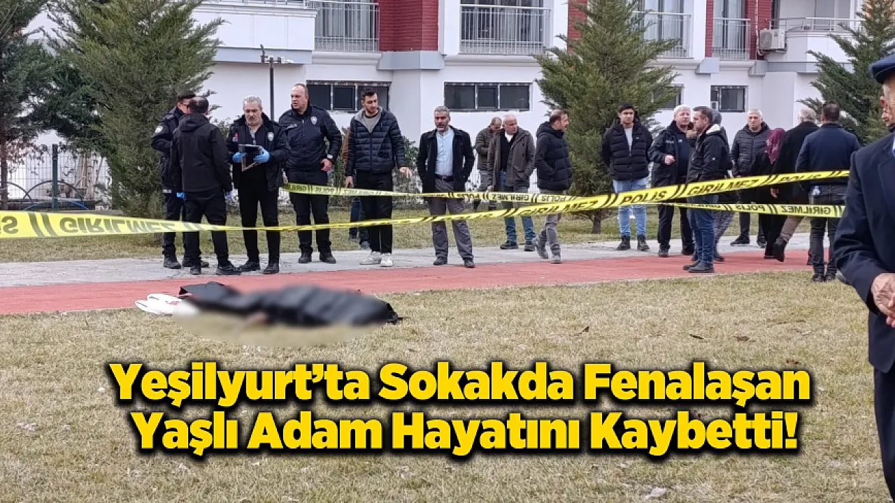 Yeşilyurt'ta Sokakta Feci Ölüm! Ekmek Almaya Giderken Hayatını Kaybetti