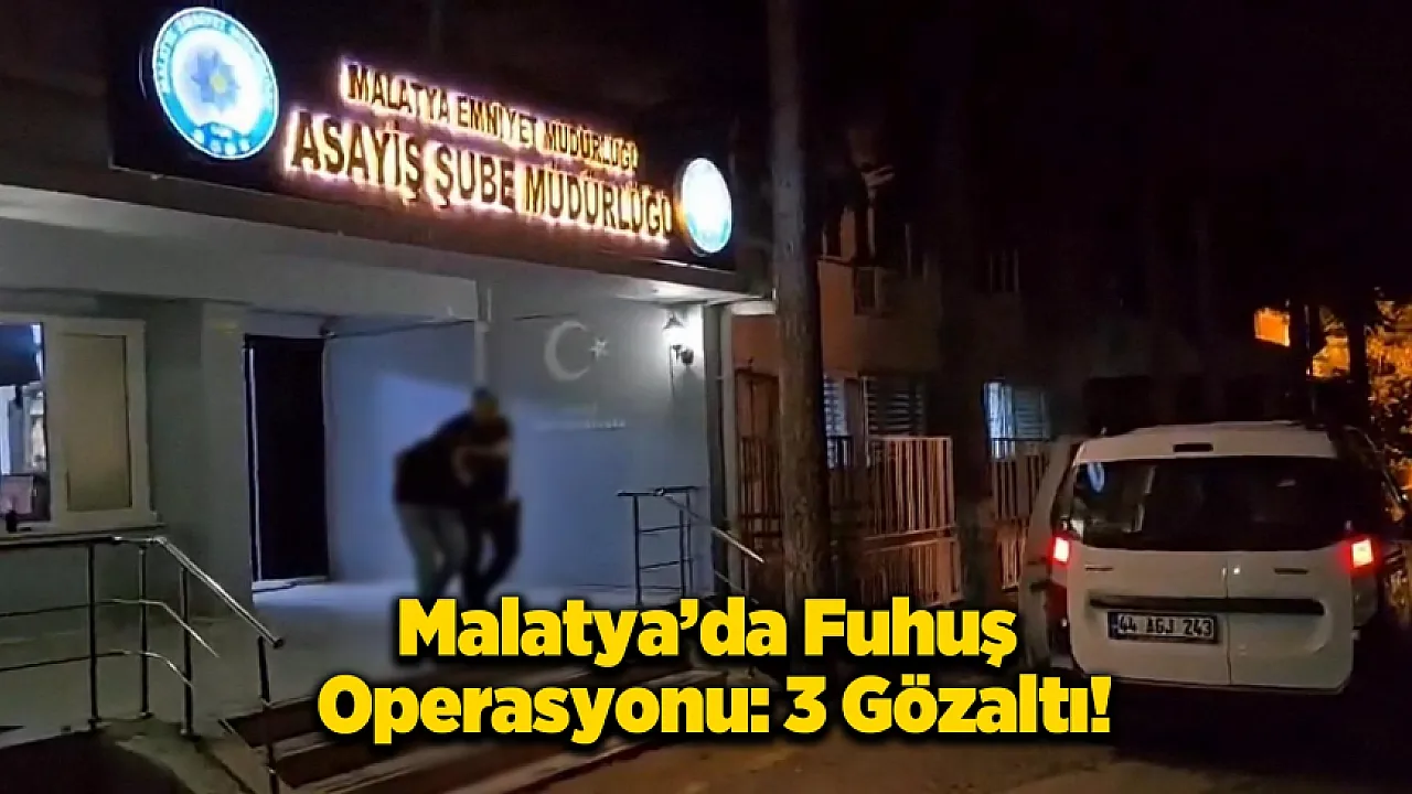 Malatya'da Fuhuş Operasyonunda 6 İş Yeri Mühürlendi, 8 Mağdur Kurtarıldı!