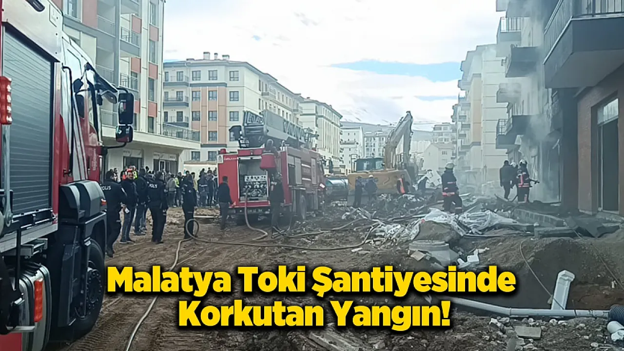 Malatya'da TOKİ Şantiyesinde Yangın: Depo Alevlere Teslim Oldu!