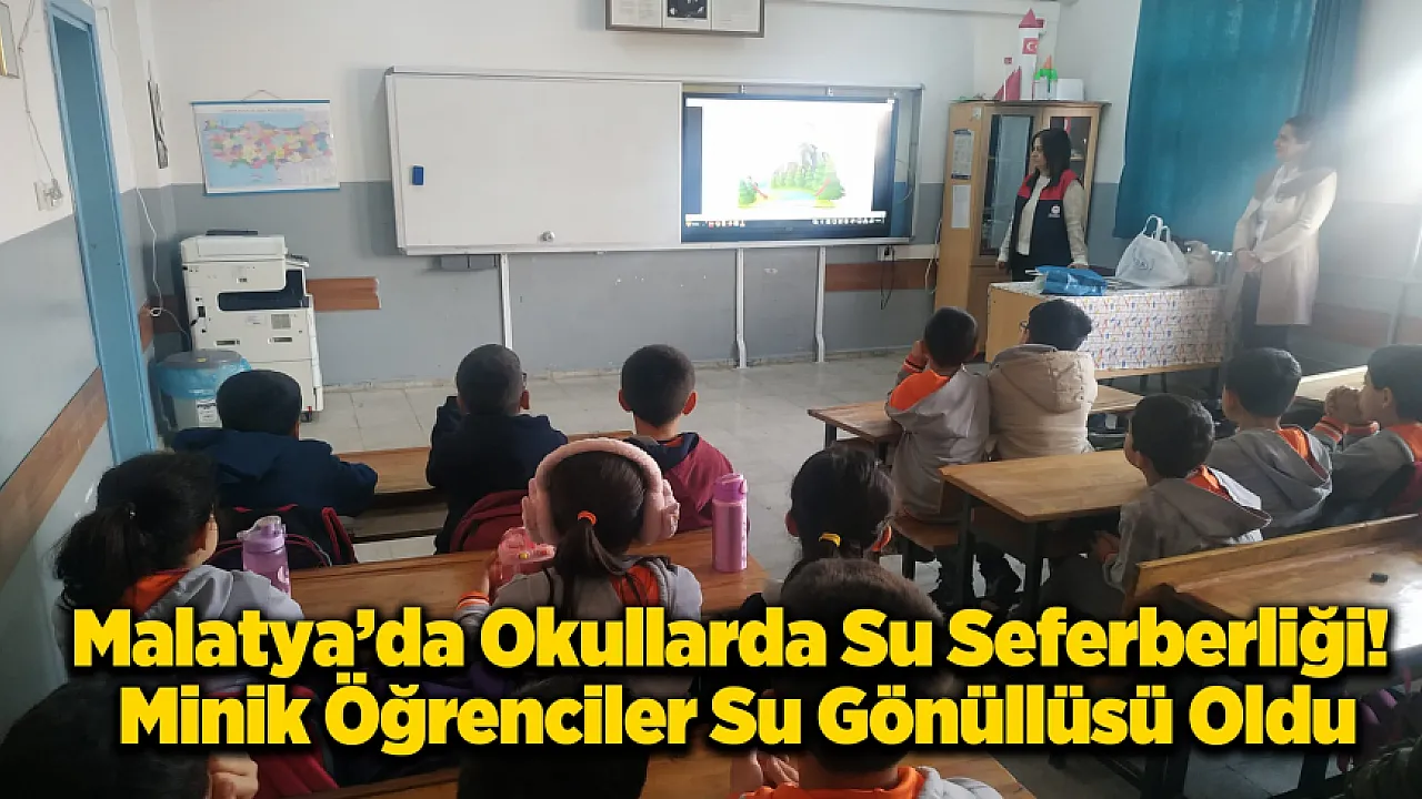 Battalgazi'de İki Okulda Eğitim Verildi: Çocuklar Su Gönüllüsü Oldu!