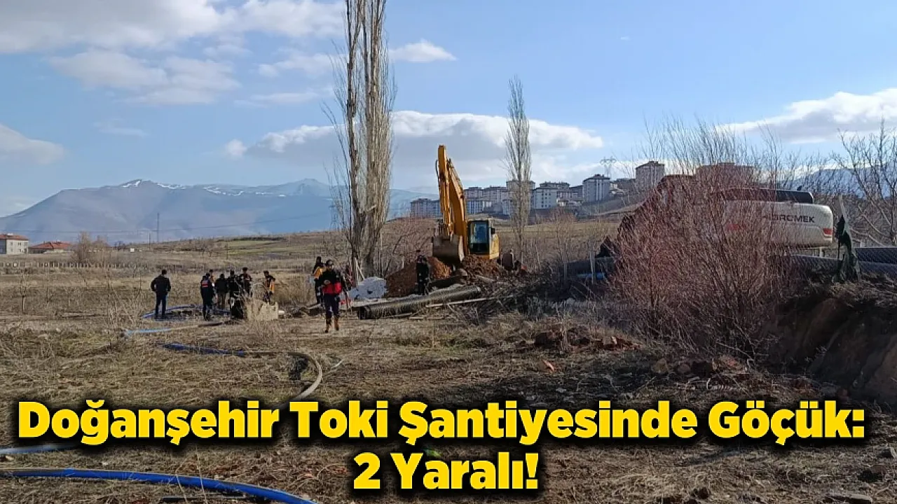 Malatya'da TOKİ Çalışmasında Göçük: İşçiler Sağlık Ekiplerince Kurtarıldı