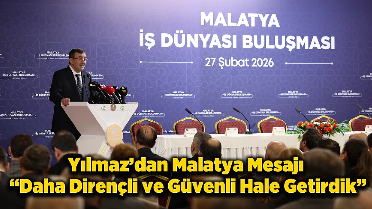 Yılmaz: Malatya, Deprem Sonrası En Güvenli İllerinden Biri Oldu