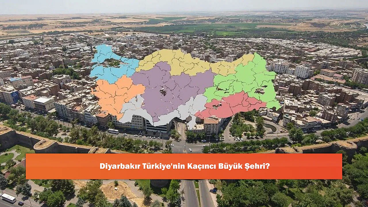 Diyarbakır Türkiye'nin Kaçıncı Büyük Şehri?