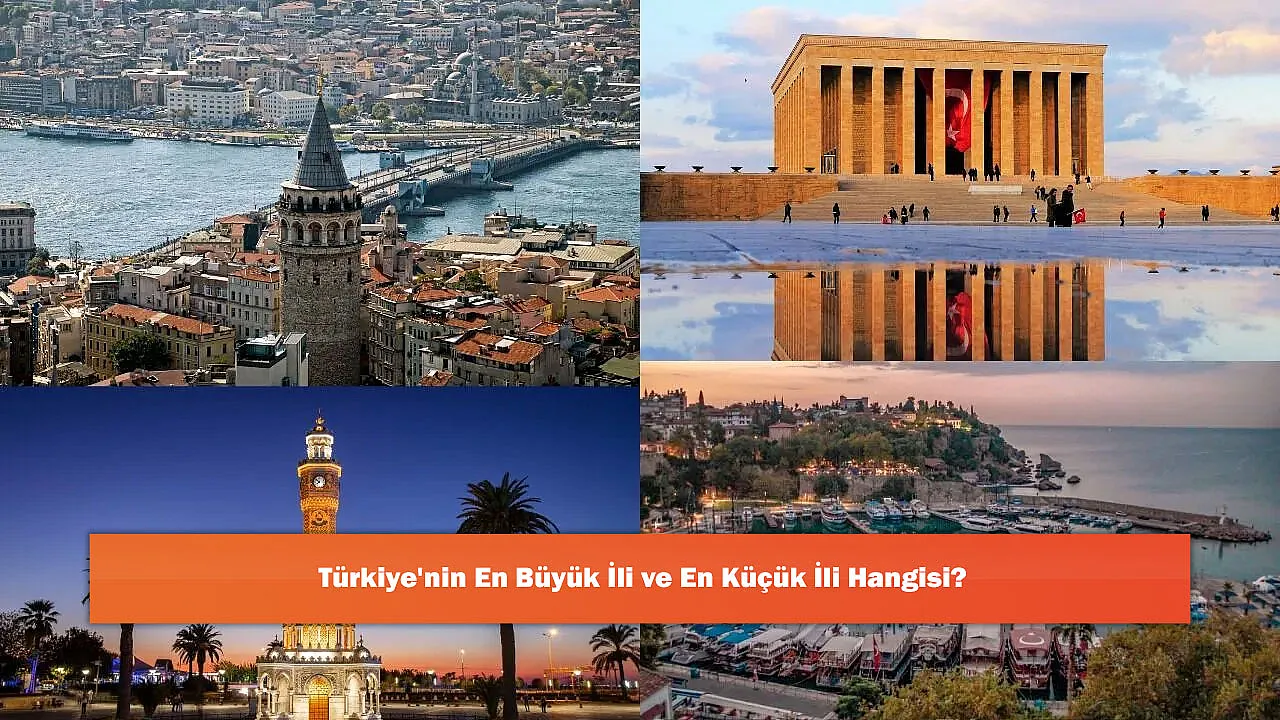 Türkiye'nin En Büyük İli ve En Küçük İli Hangisi?