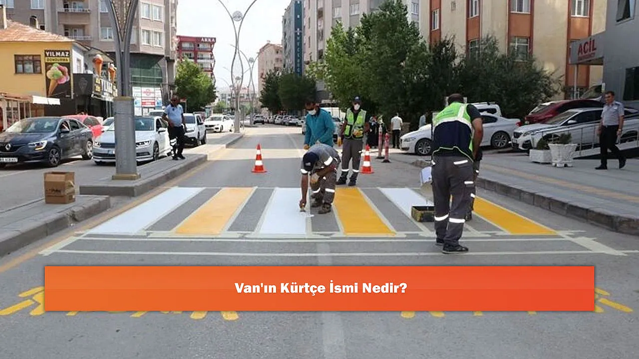 Van'ın Kürtçe İsmi Nedir?