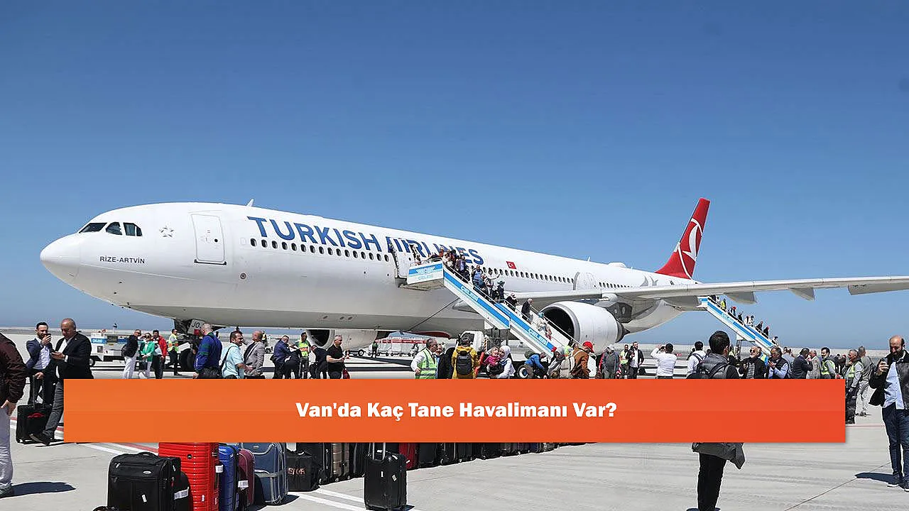 Van'da Kaç Tane Havalimanı Var?