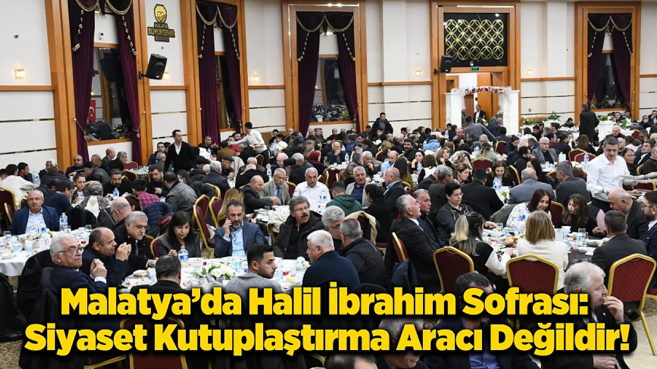 Malatya'da İftar Mesajı: Siyaset Değil Hizmet Zamanı!