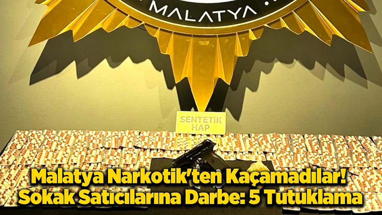 Malatya'da Torbacı Operasyonu: 5 Şüpheli Tutuklanarak Cezaevine Gönderildi!