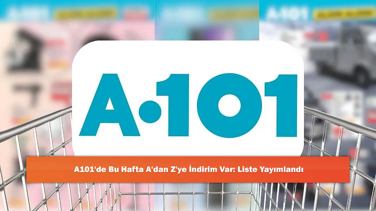 A101'de Bu Hafta A'dan Z'ye İndirim Var: Liste Yayımlandı