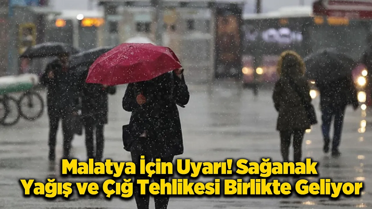Malatya'da Yağışlı Hava Kapıda: Çığ ve Kar Erimesi Tehlikesine Dikkat!