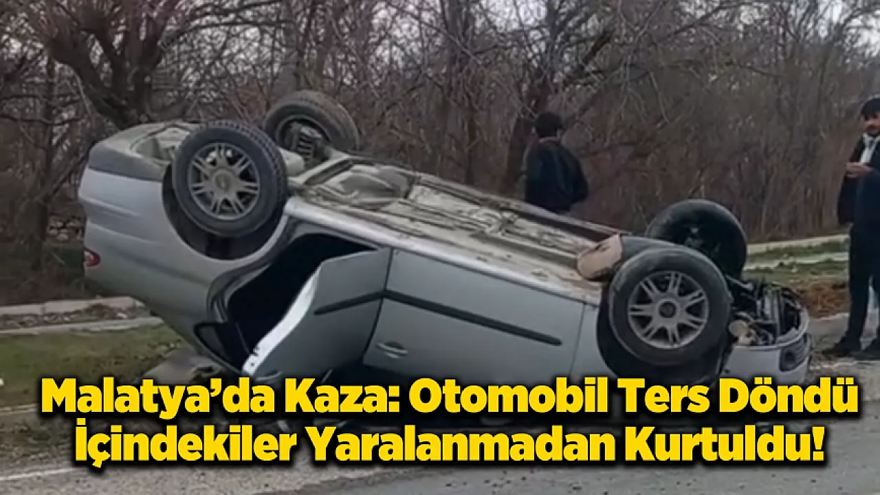 Yeşilyurt'ta Kaza: Otomobil Ters Döndü, 3 Kişi Yara Almadan Kurtuldu!