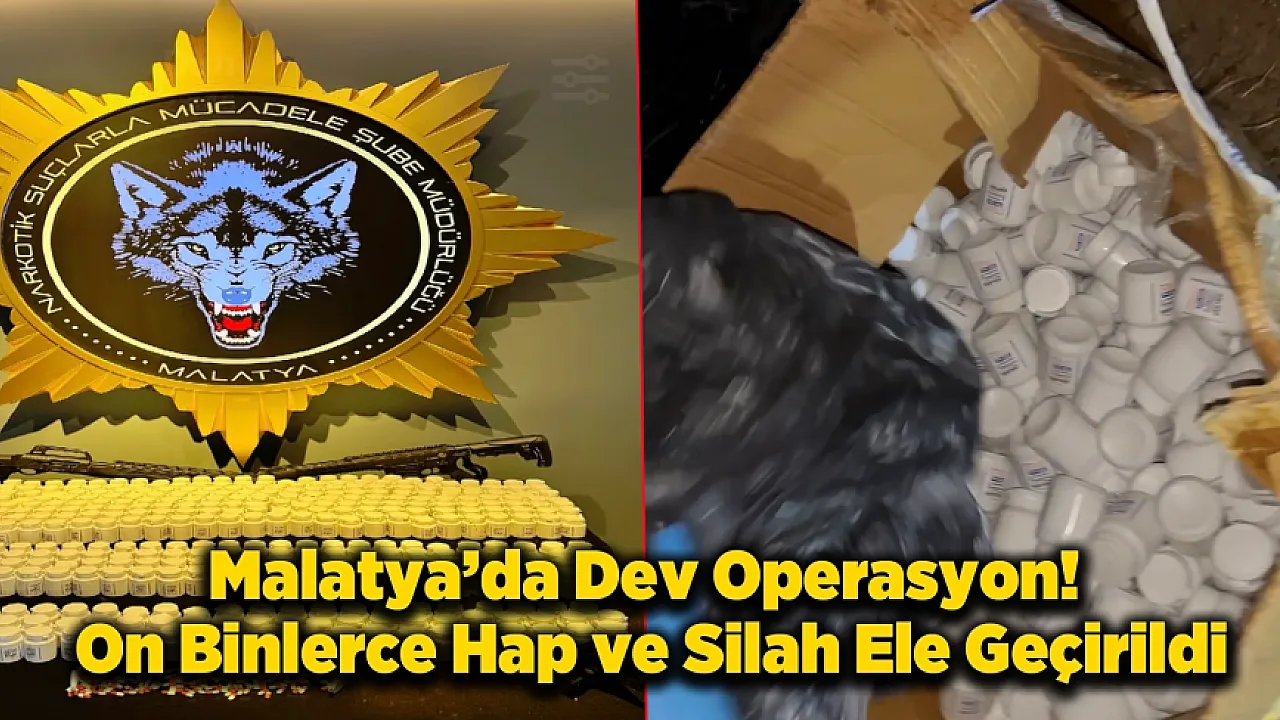 Malatya'da 3 Adrese Baskın: On Binlerce Sentetik Ecza Ele Geçirildi