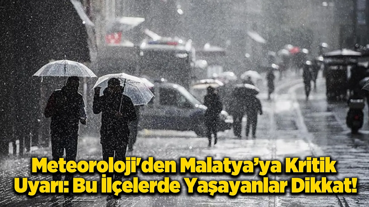 Malatya'da Kış Geri Dönüyor: Sağanak, Kar ve Çığ Uyarısı Geldi!