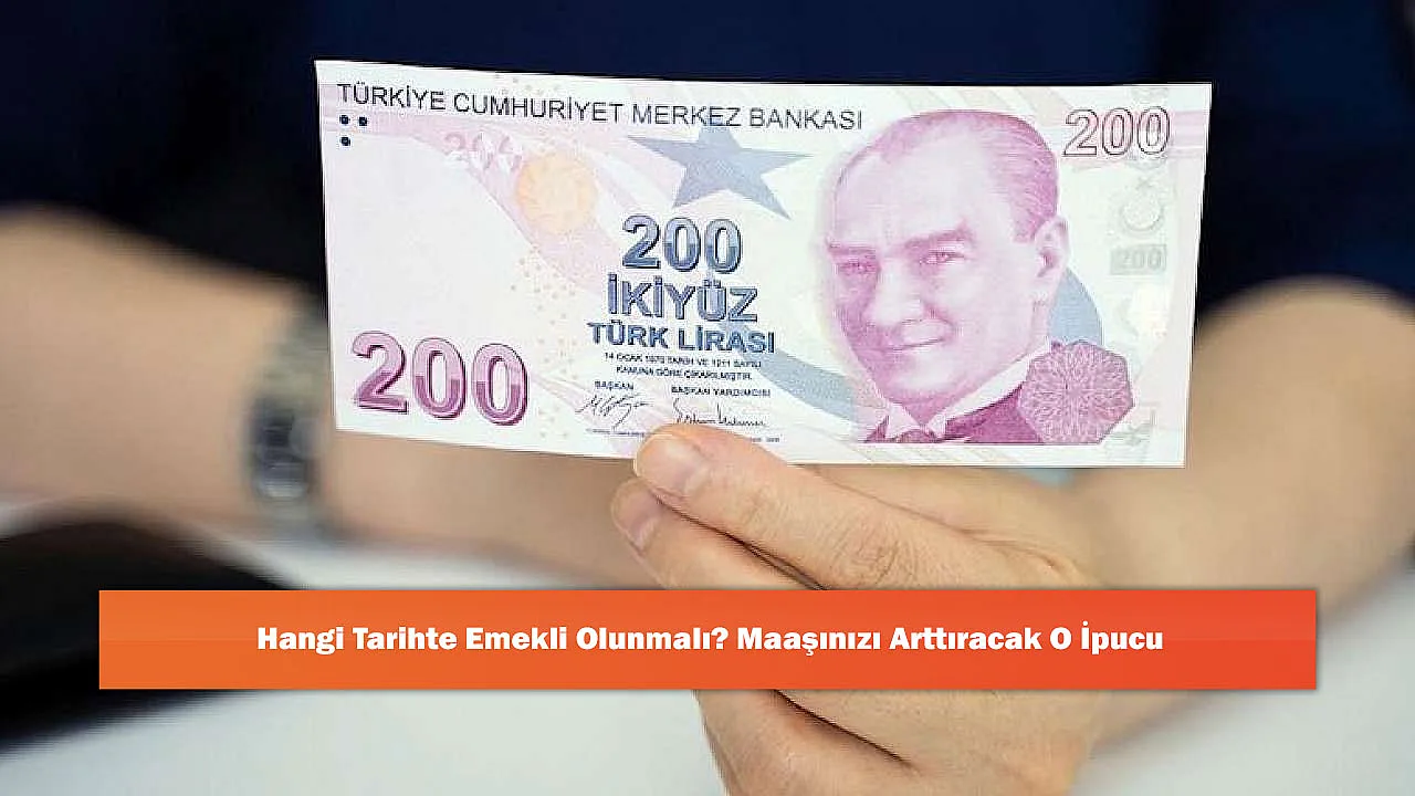 Hangi Tarihte Emekli Olunmalı? Maaşınızı Arttıracak O İpucu