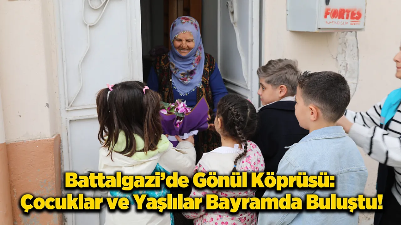 Battalgazi'de Duygulandıran Bayram Buluşması: Minikler Büyüklerin Kapısını Çaldı!