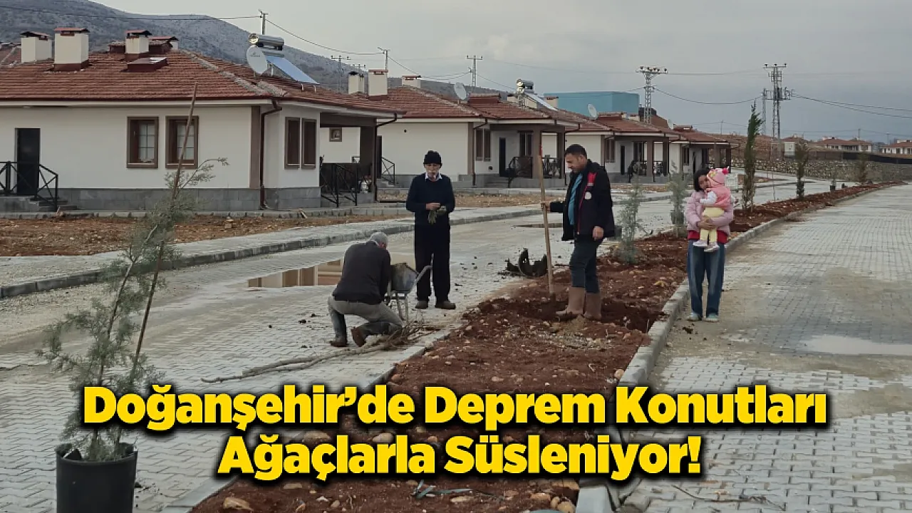 Doğanşehir'de Yeni Yaşam Alanları Yeşilleniyor!