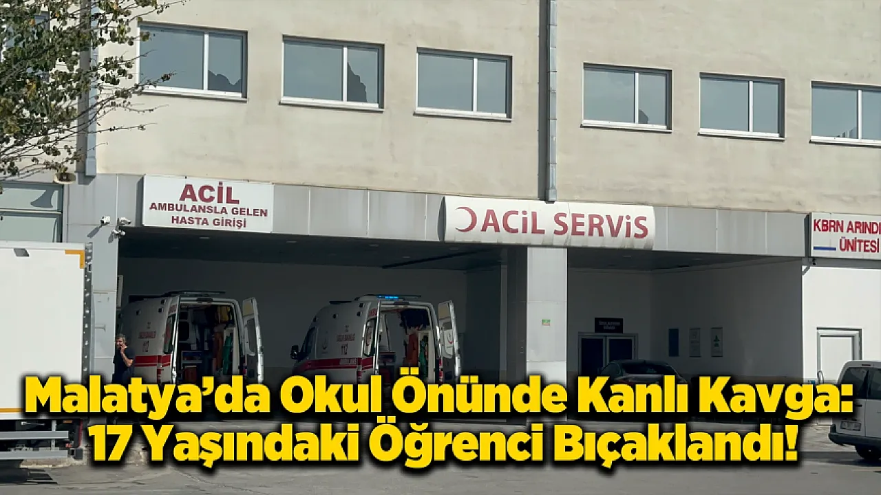 Battalgazi'de Okul Önünde Bıçaklı Hesaplaşma: 1 Öğrenci Yaralandı!