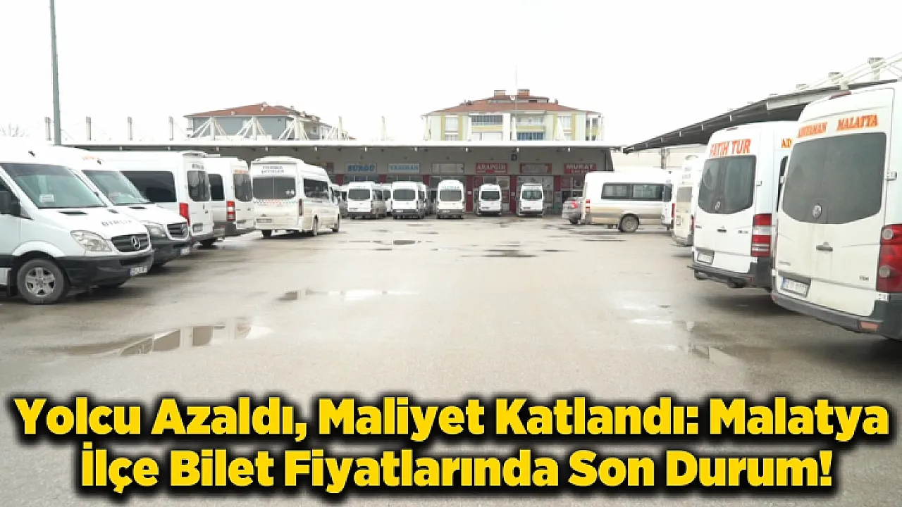 İlçelere Gitmek Lüks Oldu! Malatya'da Yeni Bilet Tarifesi Cep Yakıyor